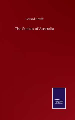 The Snakes of Australia de Gerard Krefft