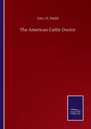 The American Cattle Doctor de Geo H. Dadd