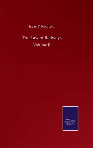 The Law of Railways de Isaac F. Redfield