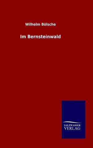 Im Bernsteinwald de Wilhelm Bölsche
