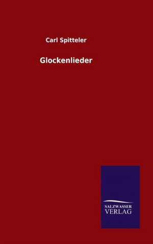 Glockenlieder de Carl Spitteler