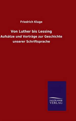 Von Luther Bis Lessing: Magdeburg de Friedrich Kluge