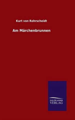 Am Marchenbrunnen: Magdeburg de Kurt von Rohrscheidt