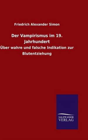 Der Vampirismus Im 19. Jahrhundert: Magdeburg de Friedrich Alexander Simon