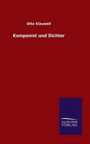 Komponist Und Dichter: Magdeburg de Otto Klauwell