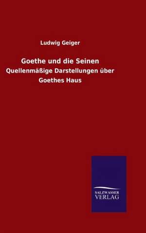 Goethe Und Die Seinen: Tiere Der Fremde de Ludwig Geiger