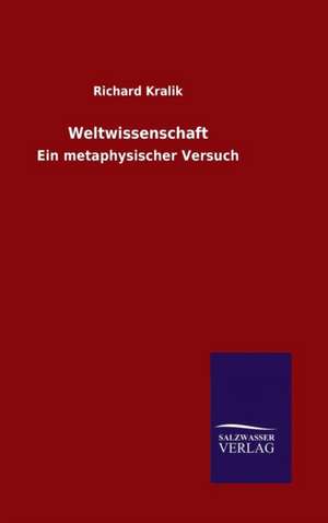 Weltwissenschaft de Richard Kralik