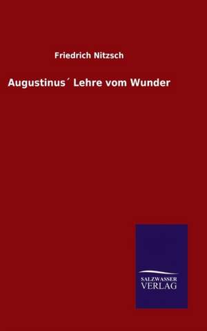 Augustinus Lehre Vom Wunder: Tiere Der Fremde de Friedrich Nitzsch