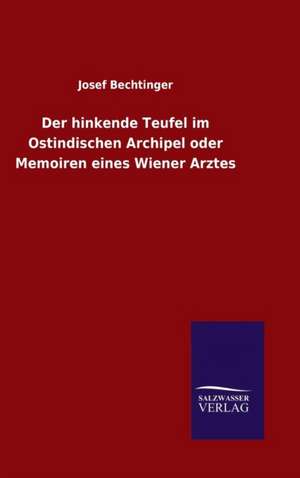 Der Hinkende Teufel Im Ostindischen Archipel Oder Memoiren Eines Wiener Arztes: Tiere Der Fremde de Josef Bechtinger