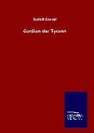 Gordian Der Tyrann: Tiere Der Fremde de Rudolf Greinz