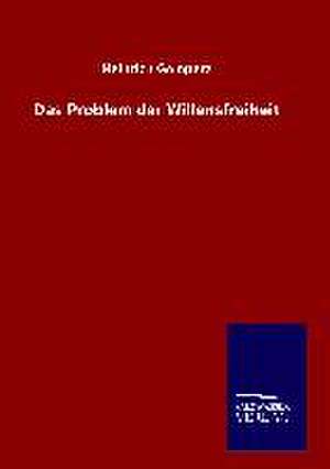 Das Problem Der Willensfreiheit: Tiere Der Fremde de Heinrich Gomperz
