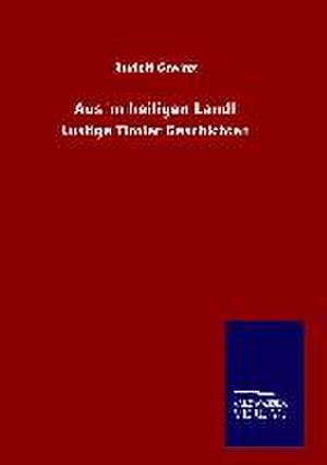 Ausm Heiligen Landl: Tiere Der Fremde de Rudolf Greinz