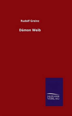 Dämon Weib de Rudolf Greinz