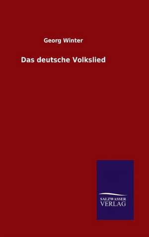 Das Deutsche Volkslied: Die Bruder Vom Deutschen Hause / Marcus Konig de Georg Winter