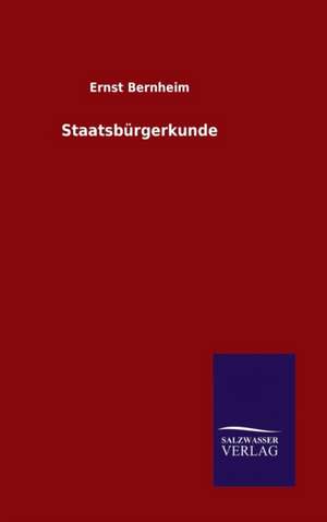 Staatsburgerkunde: Die Bruder Vom Deutschen Hause / Marcus Konig de Ernst Bernheim