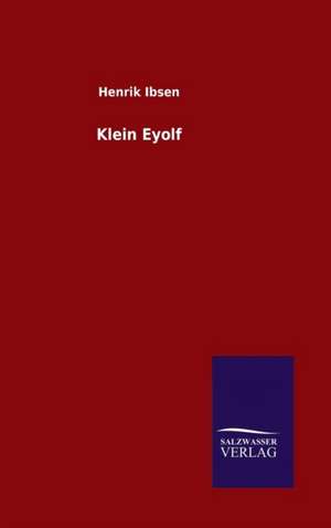 Klein Eyolf de Henrik Ibsen