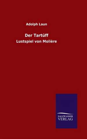 Der Tartuff: Die Bruder Vom Deutschen Hause / Marcus Konig de Adolph Laun