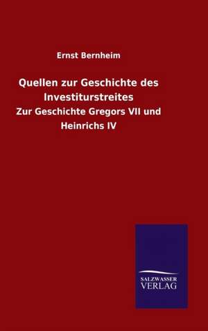 Quellen Zur Geschichte Des Investiturstreites: Die Bruder Vom Deutschen Hause / Marcus Konig de Ernst Bernheim