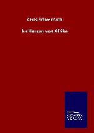 Im Herzen Von Afrika: Mit Ungedruckten Briefen, Gedichten Und Einer Autobiographie Geibels de Georg Schweinfurth