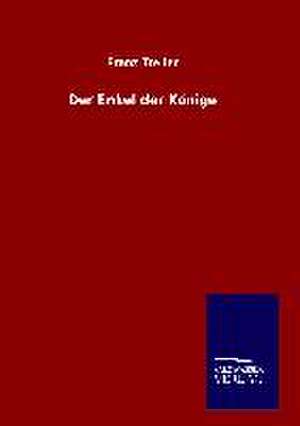 Der Enkel Der Konige: Mit Ungedruckten Briefen, Gedichten Und Einer Autobiographie Geibels de Franz Treller