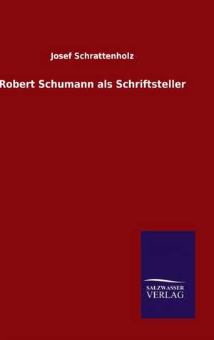 Robert Schumann ALS Schriftsteller