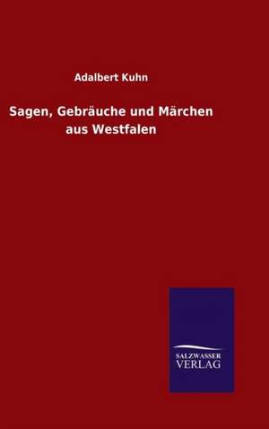 Sagen, Gebrauche Und Marchen Aus Westfalen