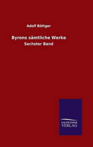 Byrons Samtliche Werke: Drei Vortrage de Adolf Böttger