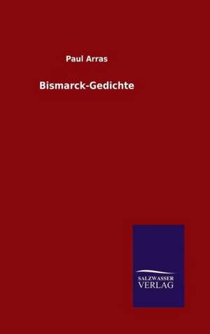 Bismarck-Gedichte de Paul Arras