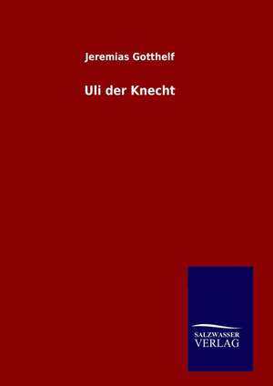 Uli Der Knecht: Drei Vortrage de Jeremias Gotthelf