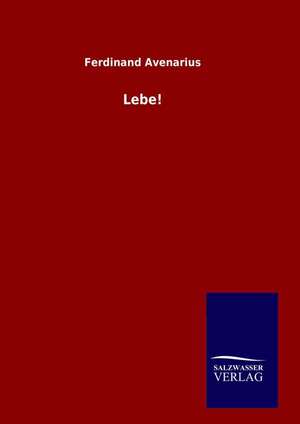 Lebe! de Ferdinand Avenarius