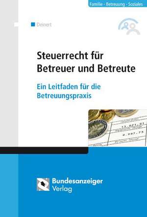 Steuerrecht für Betreuer und Betreute de Horst Deinert