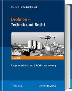 Drohnen - Betrieb, Recht, Technik de Ulrich Dieckert