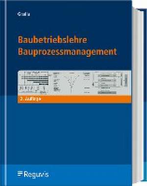 Baubetriebslehre - Bauprozessmanagement de Mike Gralla