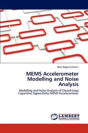 MEMS Accelerometer Modelling and Noise Analysis de Biter Boga Inaltekin