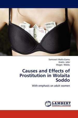 Causes and Effects of Prostitution in Wolaita Soddo de Gamu Samrawit Molla