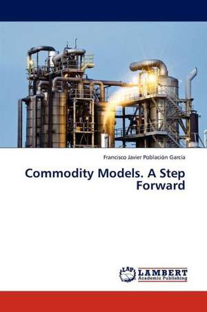 Commodity Models. A Step Forward de Población García Francisco Javier