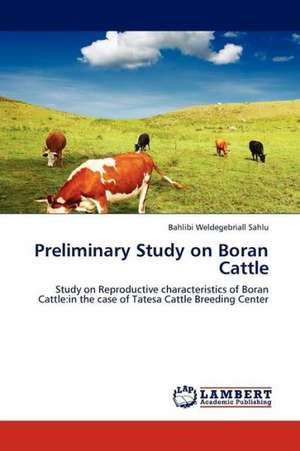 Preliminary Study on Boran Cattle de Sahlu Bahlibi Weldegebriall