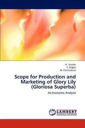 Scope for Production and Marketing of Glory Lily (Gloriosa Superba) de A. Sundar