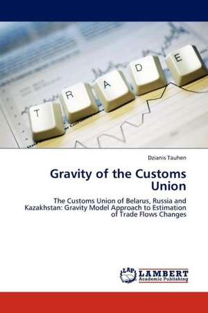 Gravity of the Customs Union de Tauhen Dzianis