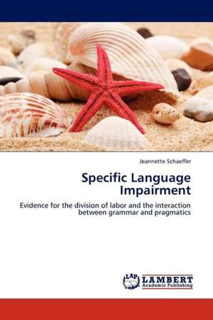 Specific Language Impairment de Schaeffer Jeannette