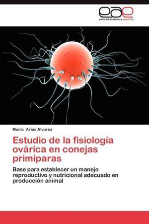 Estudio de La Fisiologia Ovarica En Conejas Primiparas