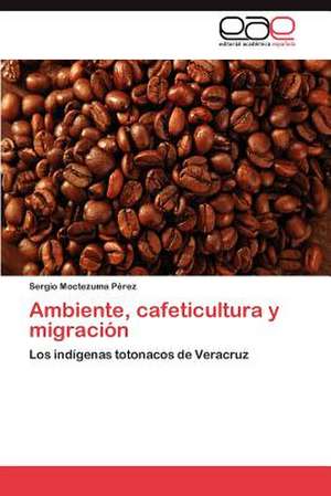 Ambiente, Cafeticultura y Migracion