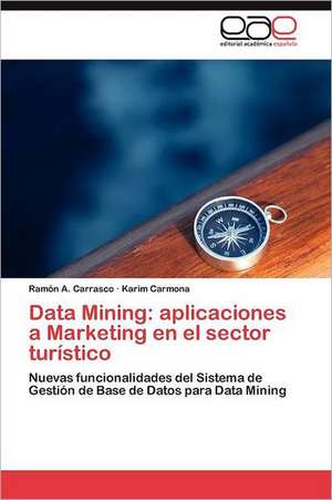 Data Mining: aplicaciones a Marketing en el sector turístico de Ramón A. Carrasco