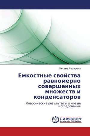 Emkostnye svoystva ravnomerno sovershennykh mnozhestv i kondensatorov de Lazareva Oksana
