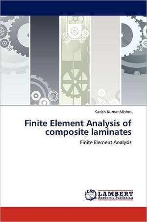 Finite Element Analysis of composite laminates de Satish Kumar Mishra