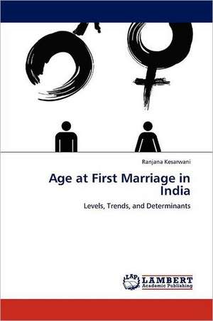 Age at First Marriage in India de Ranjana Kesarwani