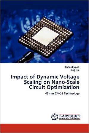 Impact of Dynamic Voltage Scaling on Nano-Scale Circuit Optimization de Carlos Esquit