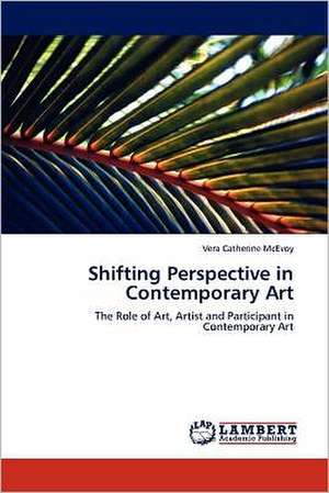 Shifting Perspective in Contemporary Art de Vera Catherine McEvoy