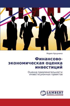 Finansovo-ekonomicheskaya otsenka investitsiy de Arshunina Mariya