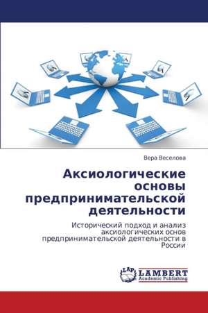 Aksiologicheskie osnovy predprinimatel'skoy deyatel'nosti de Veselova Vera